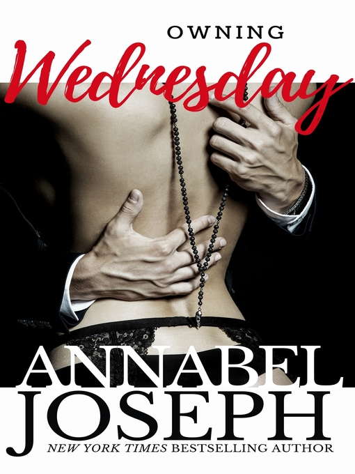 Title details for Owning Wednesday by Annabel Joseph - Available